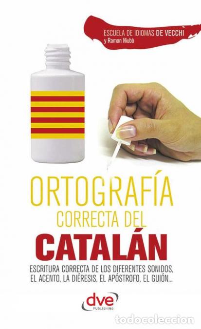 B&uuml;cher: Ortograf&iacute;a correcta del catal&aacute;n - Gu&iacute;a pr&aacute;ctica de ortograf&iacute;a catalana - Escuela de Idiomas De Vecch