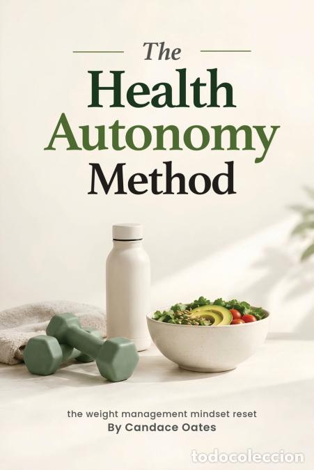 B&uuml;cher: The Health Autonomy Method - Candace Oates
