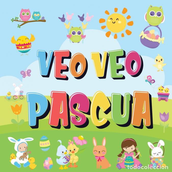 B&uuml;cher: Veo Veo - Pascua - &iquest;Puedes Encontrar el Conejito, el Huevo de Colores y Los Dulces? - &iexcl;Un Divertid