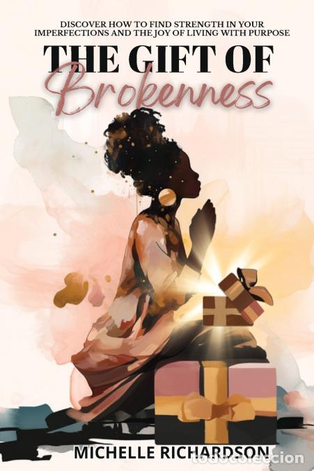Libri: The Gift of Brokenness - Michelle Richardson