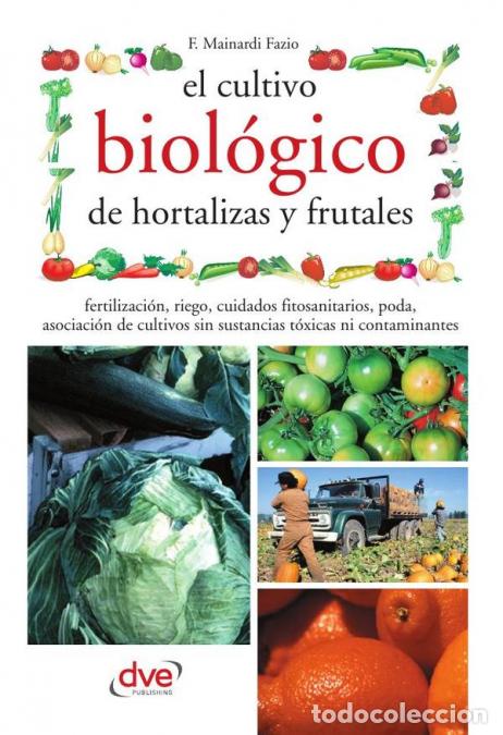 Libri: El cultivo biol&oacute;gico de hortalizas y frutales - Mainardi Fazio