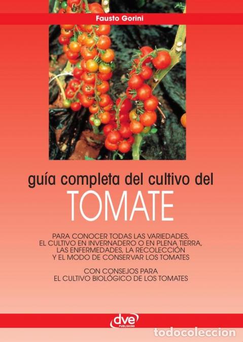 books: Gu&iacute;a completa del cultivo del tomate - &eacute;cnicas, variedades y cultivo ecol&oacute;gico del tomate - Fausto G