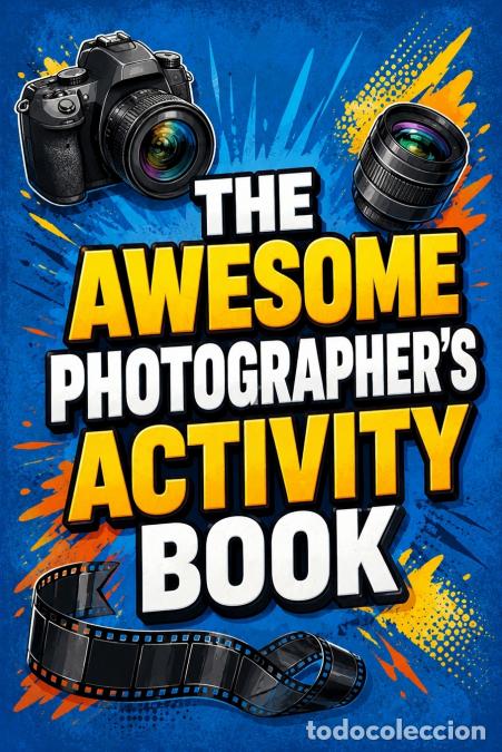 Libri: The Awesome Photographer?s Activity Book - Jack Ross