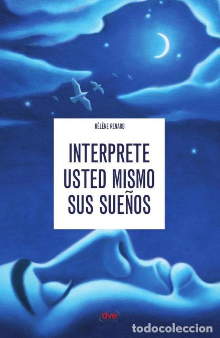 Libri: Interprete usted mismo sus sue&ntilde;os - Claves y ejercicios para descifrar los mensajes del subconscient