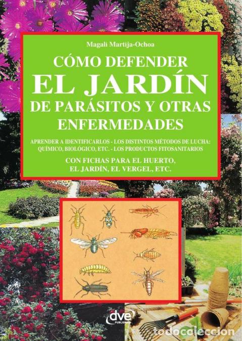 Libri: C&oacute;mo defender el jard&iacute;n de par&aacute;sitos y otras enfermedades - Soluciones pr&aacute;cticas para plantas sanas