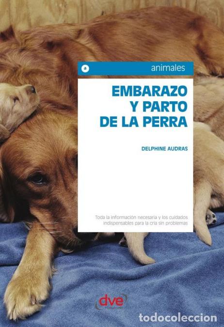 Libri: Embarazo y parto de la perra - Gu&iacute;a veterinaria pr&aacute;ctica para criadores y propietarios - Delphine Au