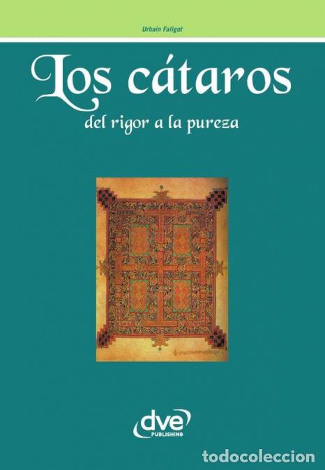 Libri: Los c&aacute;taros - Herej&iacute;a, cruzada y misterio en la Edad Media - Urbain Faligot