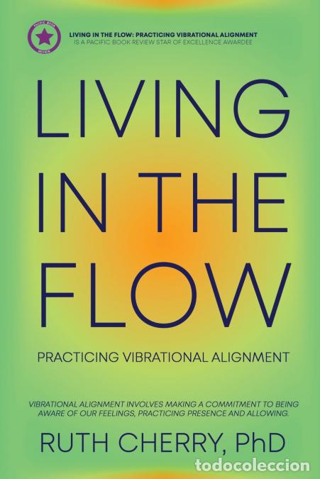 Libri: Living in the Flow - Practicing Vibrational Alignment - PhD Ruth Cherry