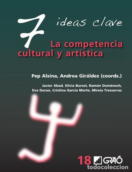 Libri: 7 Ideas Clave. La competencia cultural y art&iacute;stica - Andrea Gir&aacute;ldez Hayes,Pep Alsina Masmitj&agrave;,Javie