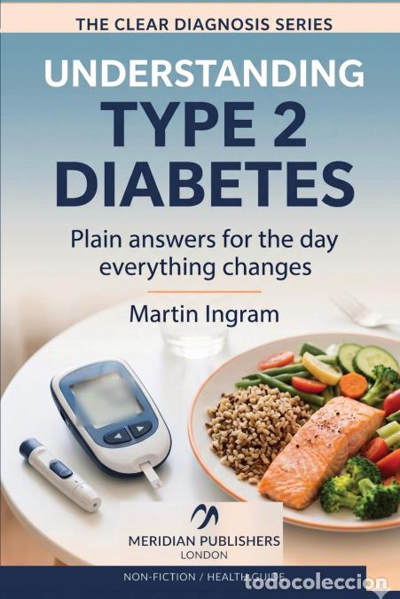 Libri: Understanding Type 2 Diabetes - Plain answers for the day everything changes - Martin Ingram