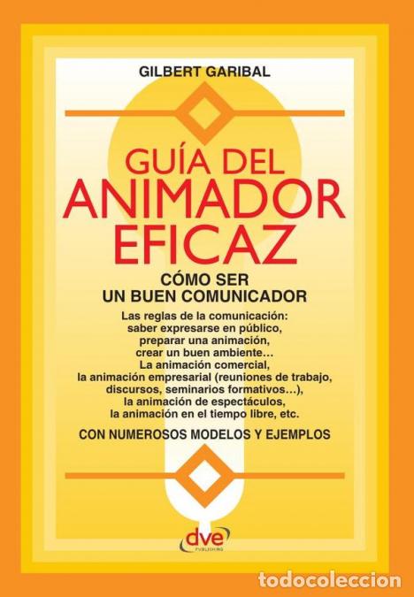 Libri: Gu&iacute;a del animador eficaz - T&eacute;cnicas, din&aacute;micas y recursos para liderar grupos con &eacute;xito - Gilbert Ga