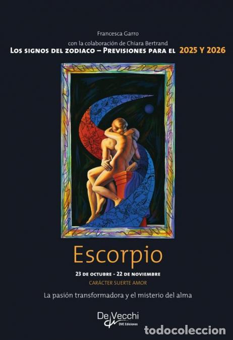 Libri: Escorpio - La pasi&oacute;n transformadora y el misterio del alma - Chiara Bertrand,Francesca Garro
