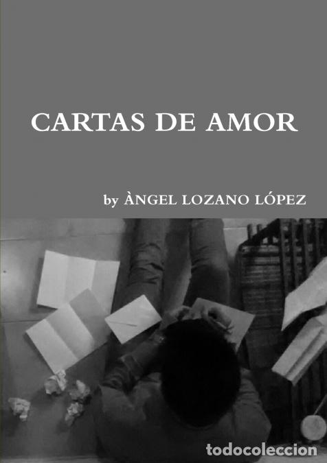 books: CARTAS DE AMOR - &Agrave;NGEL LOZANO L&Oacute;PEZ