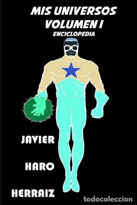 Libros: MIS UNIVERSOS VOLUMEN I - JAVIER HARO HERRAIZ