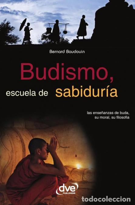 B&uuml;cher: Budismo, escuela de sabidur&iacute;a - Modelos claros y profesionales - Bernard Baudouin