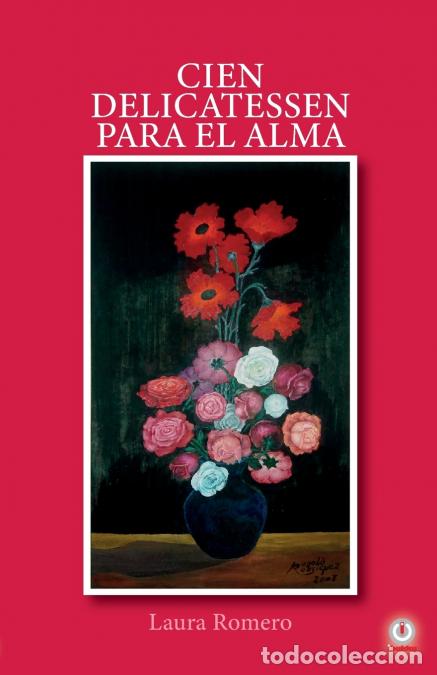 Libri: Cien delicatessen para el alma - Laura Romero