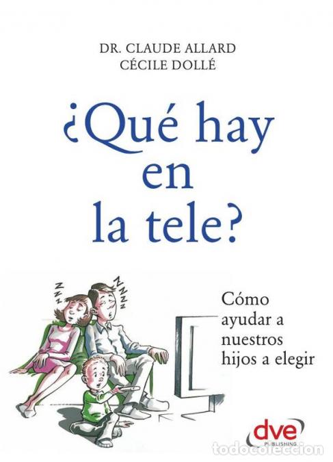 B&uuml;cher: &iquest;Qu&eacute; hay en la tele? - La televisi&oacute;n y su impacto en los ni&ntilde;os - C&eacute;cile Doll&eacute;,Claude Allard