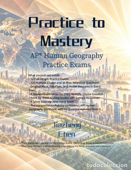 Libri: Practice to Mastery - AP Human Geography Practice Exams - Jiazheng Chen