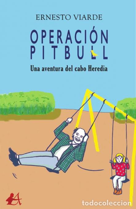 books: Operaci&oacute;n Pitbull - Una aventura del cabo Heredia - Ernesto Viarde