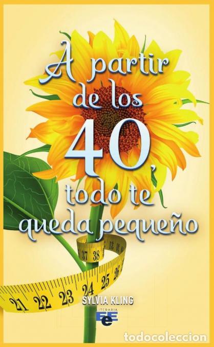 Livres: A partir de los 40, todo te queda peque&ntilde;o - Sylvia Kling