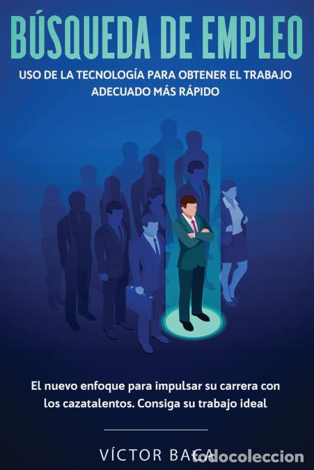 Livres: B&uacute;squeda de empleo - Uso de la tecnolog&iacute;a para obtener el trabajo adecuado m&aacute;s r&aacute;pido: El nuevoenfoq