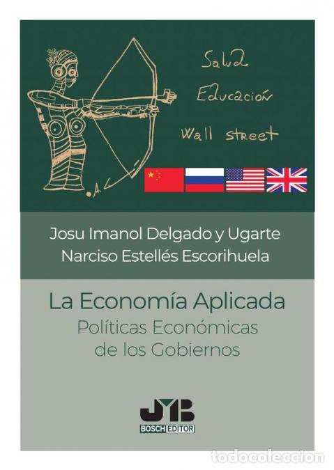 books: La econom&iacute;a aplicada. - Pol&iacute;ticas econ&oacute;micas de los Gobiernos. - Josu Imanol Delgado y Ugarte,Narcis