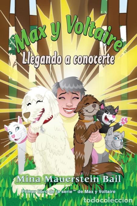 Libri: Max y Voltaire Llegando a conocerte - Mina Mauerstein Bail,Gabriel Choquette