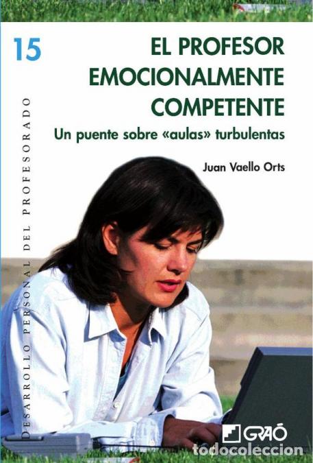 books: El profesor emocionalmente competente - Un puente sobre ?aulas? turbulentas - Juan Vaello Orts