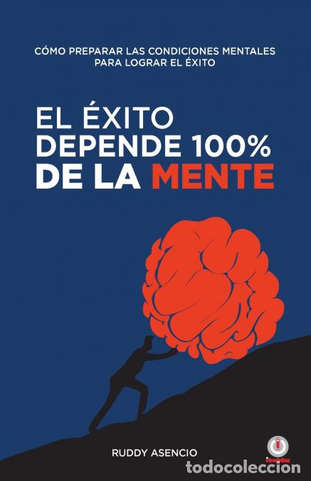 Libros: El &eacute;xito depende 100% de la mente - Ruddy Asencio