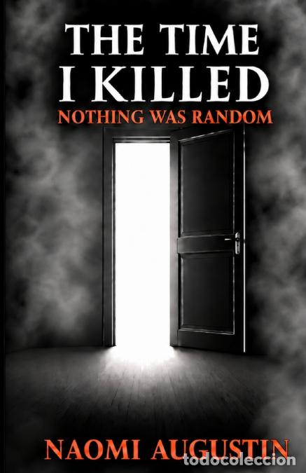 books: The Time I Killed - Nothing Was Random - Naomi Augustin