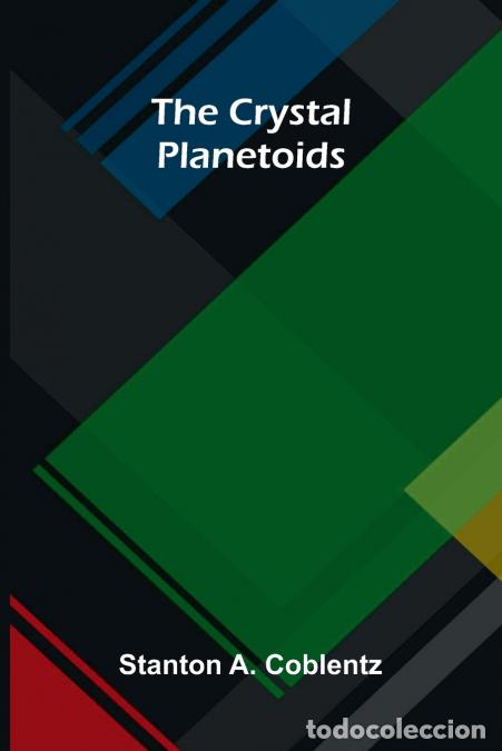 Livres: The crystal planetoids - Stanton A. Coblentz