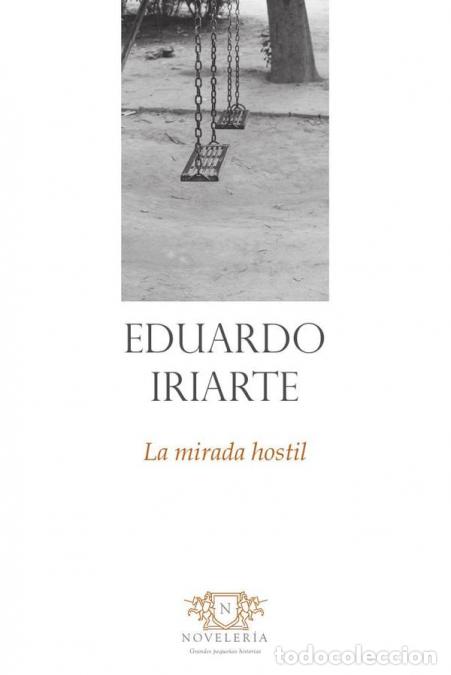 Libros: La mirada hostil - Eduardo Iriarte
