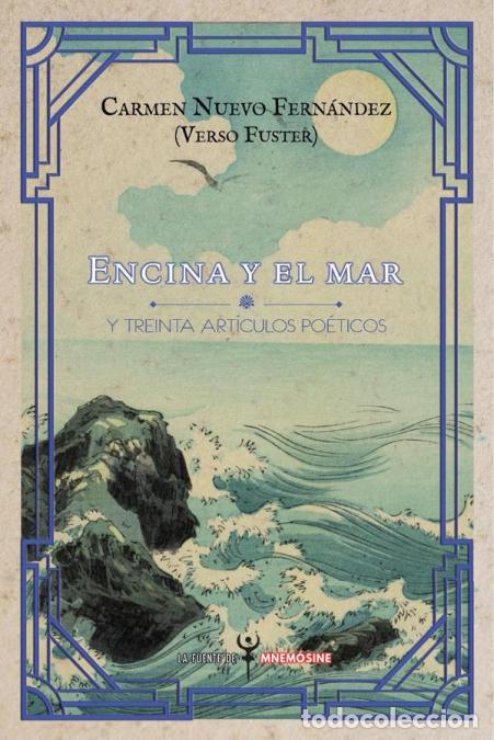 B&uuml;cher: Encina y el mar - y treinta art&iacute;culos po&eacute;ticos - Carmen Nuevo