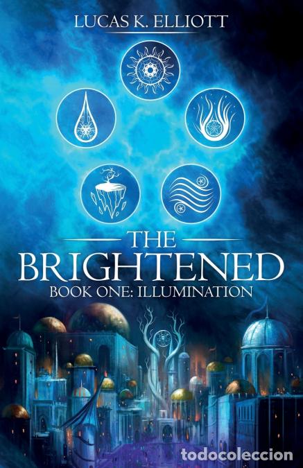 Livres: Illumination - Book One of the Brightened - Lucas K. Elliott