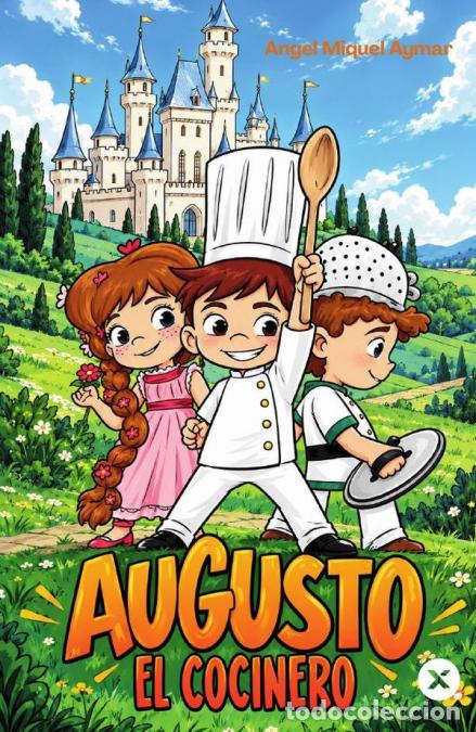 Livres: Augusto El Cocinero - &Aacute;ngel Miguel Aymar