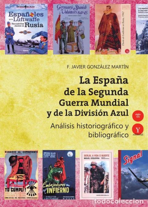 Livres: La Espa&ntilde;a de la Segunda Guerra Mundial y de la Divisi&oacute;n Azul. An&aacute;lisis historiogr&aacute;fico y bibliogr&aacute;fi
