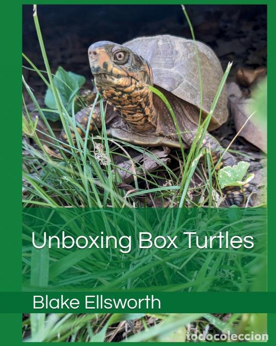 Livres: Unboxing Box Turtles - Blake Ellsworth
