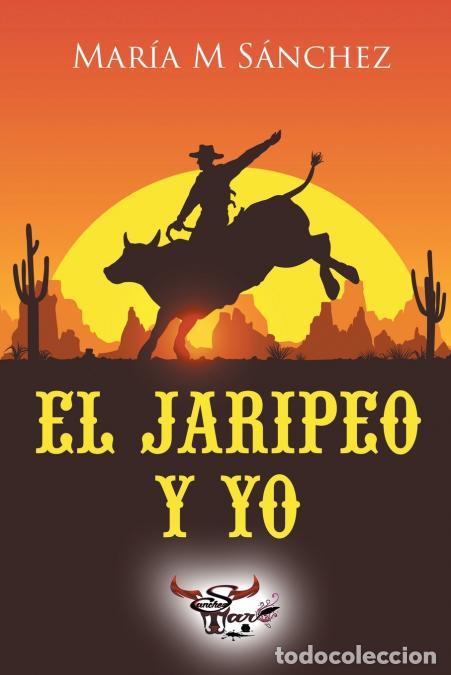 Libros: El Jaripeo y Yo - Mar&iacute;a M S&aacute;nchez