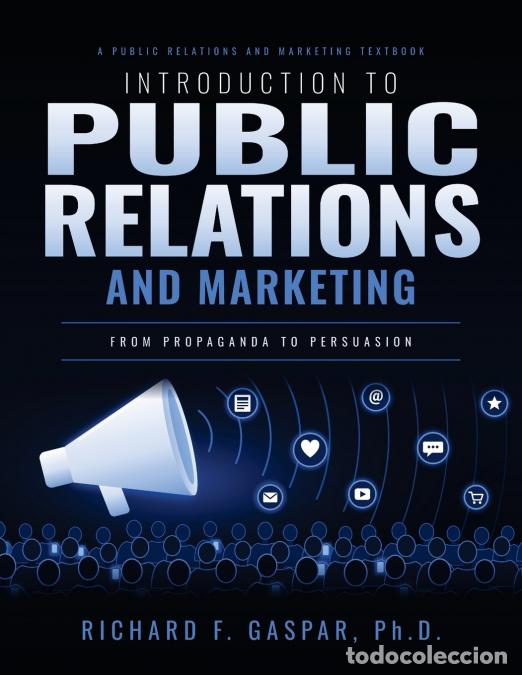 Libros: Introduction to Public Relations and Marketing - From Propaganda to Persuasion - Richard F. Gaspar