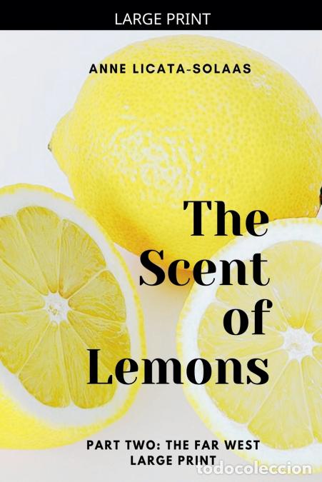 Libros: The Scent of Lemons, Part Two - The Far West - Anne Licata-Solaas