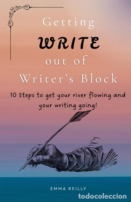 Libri: Getting WRITE out of Writer?s Block - Emma Reilly