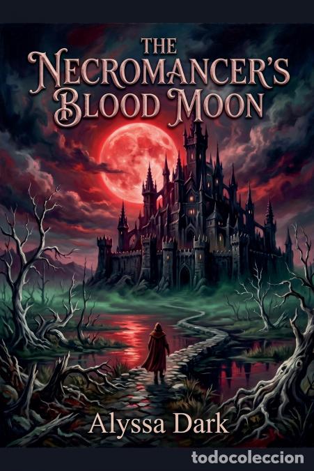 Libri: The Necromancer?s Blood Moon - Alyssa Dark