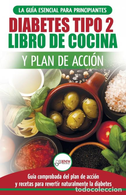 books: Diabetes tipo 2 libro de cocina y plan de acci&oacute;n - gu&iacute;a esencial para revertir la diabetes de forma