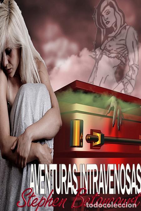 Libros: Aventuras Intravenosas - STEPHEN BETANCOURT