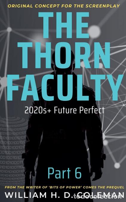 books: The Thorn Faculty - Part 6: 2020s+ Future Perfect - William H. D. Coleman