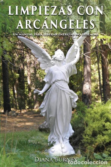 Libri: Limpiezas con Arc&aacute;ngeles - Un manual para liberar energ&iacute;as no deseadas - Diana Burney