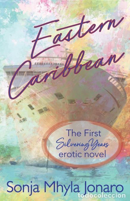 Libri: Eastern Caribbean - The First Silvering Years Erotic Novel - Sonja Mhyla Jonaro