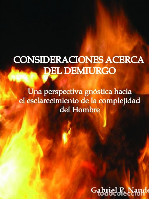 Livros: CONSIDERACIONES ACERCA DEL DEMIURGO - Una perspectiva gn?stica para el esclarecimiento de la complej