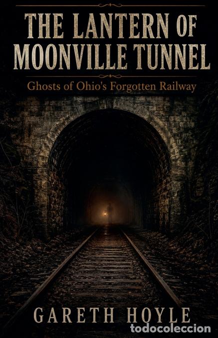 Libri: The Lantern Of Moonville Tunnel - Gareth Hoyle