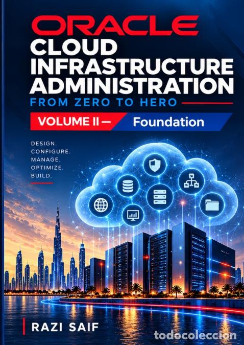 Libri: Oracle Cloud Infrastructure Administration - Volume II - Razi Saif,Mahmoud Zaytounah